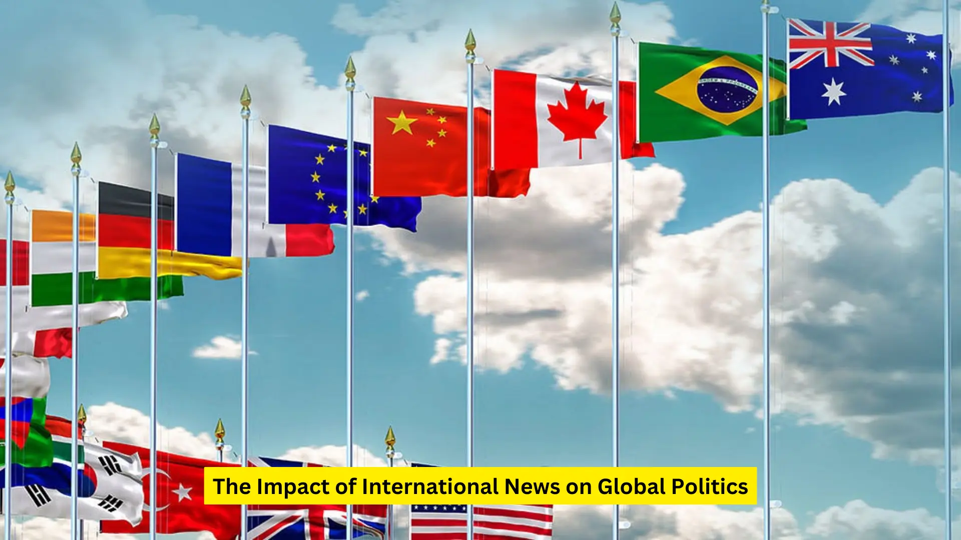 The Impact of International News on Global Politics