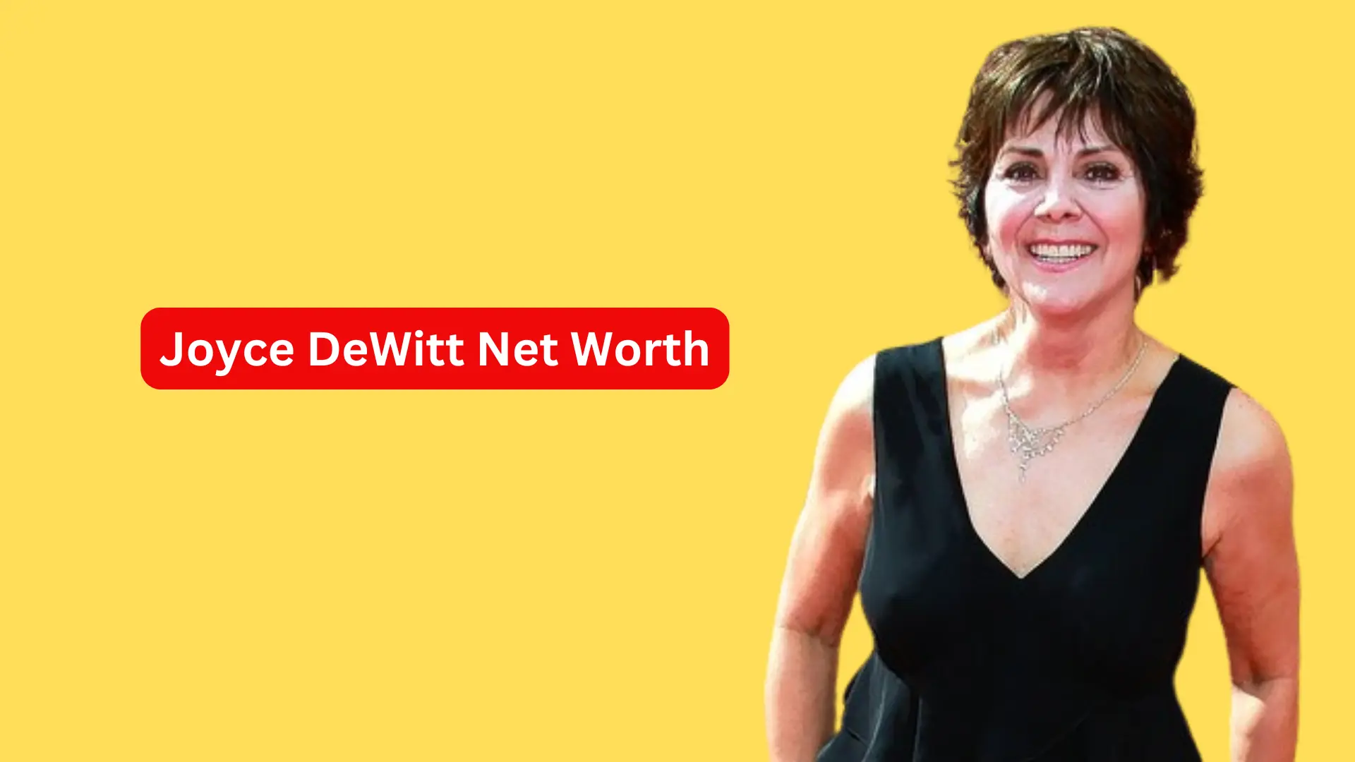 Joyce DeWitt Net Worth