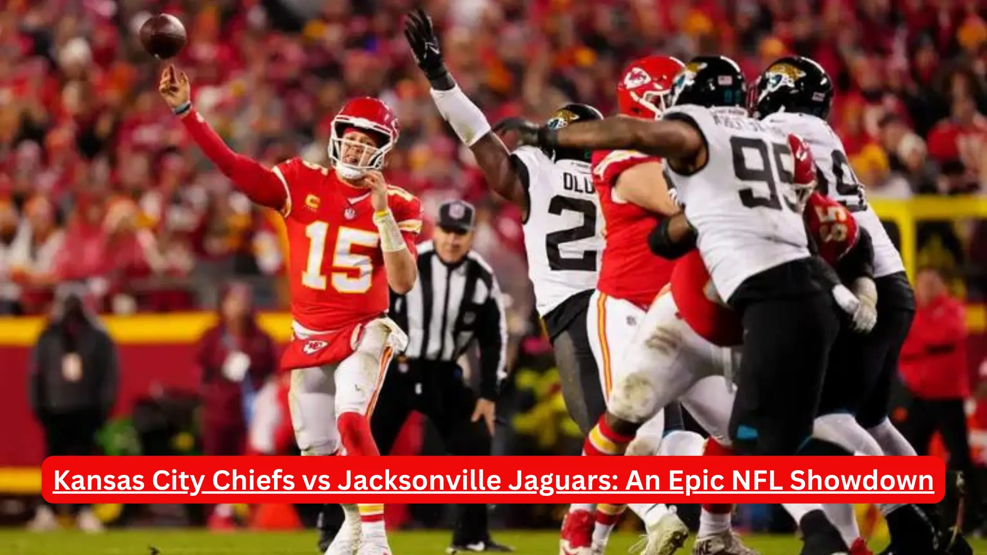 Kansas City Chiefs vs Jacksonville Jaguars: An Epic NFL Showdown