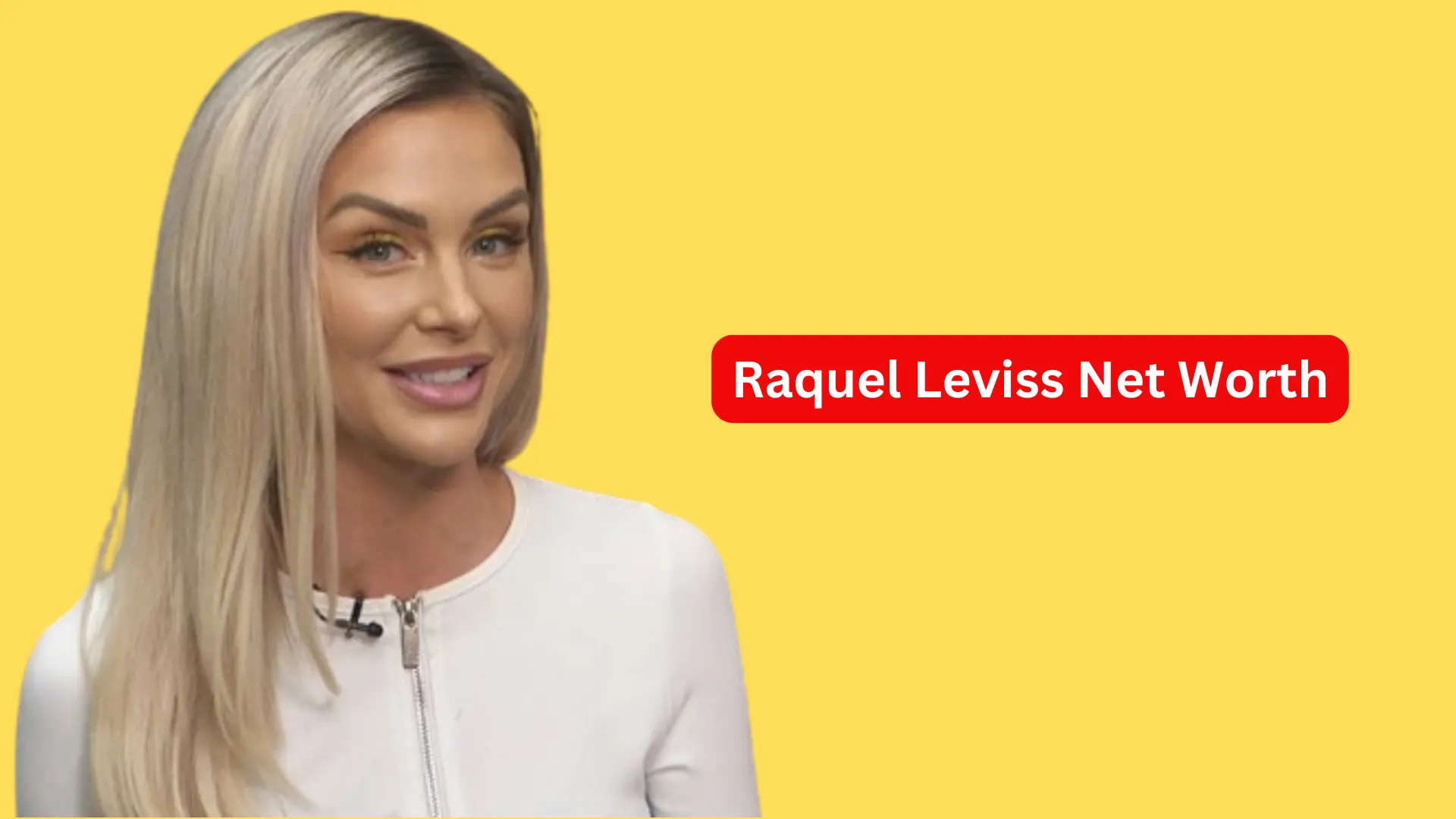 Raquel Leviss Net Worth