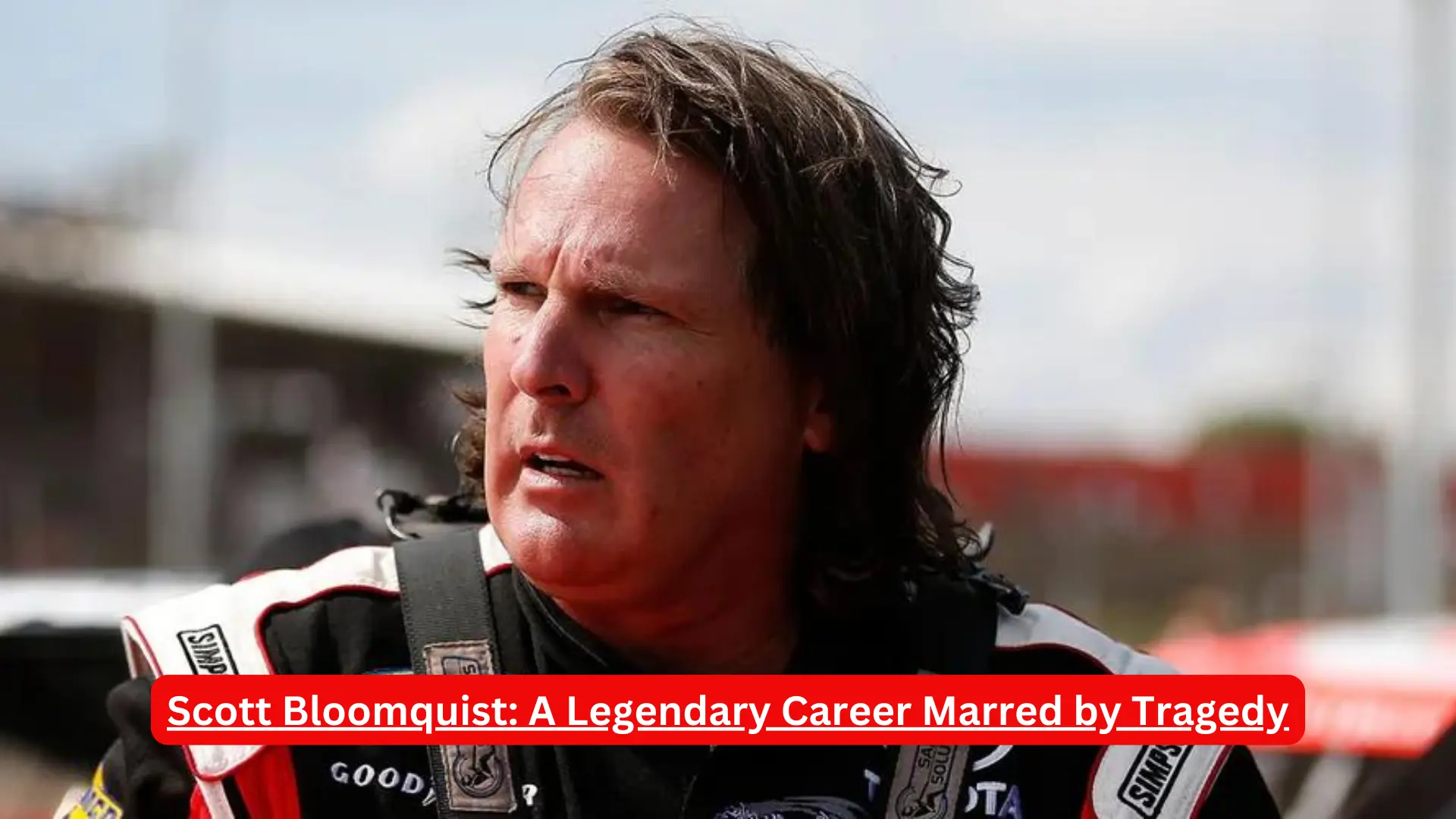 Scott Bloomquist A Legendary Career Marred by Tragedy