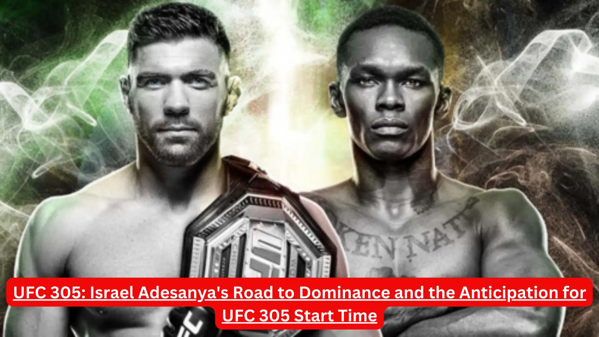 UFC 305: Israel Adesanya's Road to Dominance and the Anticipation for UFC 305 Start Time